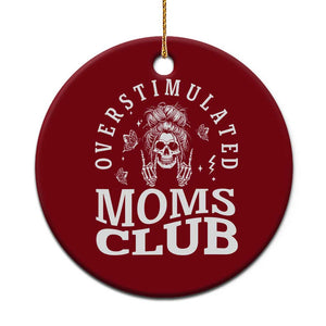 Overstimulated Moms Club Ceramic Ornament Funny Skeleton Mom Mother's Day Gift TS14 1pc Red Print Your Wear