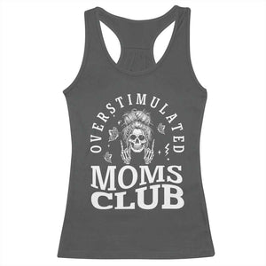 Overstimulated Moms Club Racerback Tank Top Funny Skeleton Mom Mother's Day Gift TS14 Dark Heather Print Your Wear