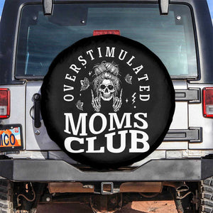 Overstimulated Moms Club Spare Tire Cover Funny Skeleton Mom Mother's Day Gift TS14 No hole Black Print Your Wear