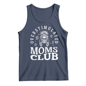 Overstimulated Moms Club Tank Top Funny Skeleton Mom Mother's Day Gift TS14 Navy Print Your Wear