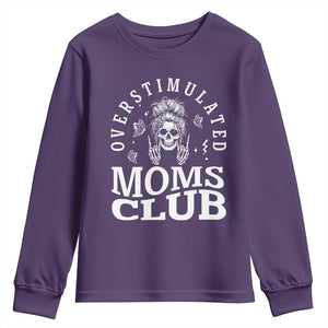 Overstimulated Moms Club Youth Sweatshirt Funny Skeleton Mom Mother's Day Gift TS14 Purple Print Your Wear