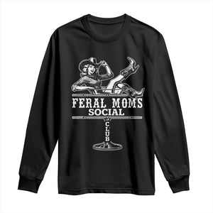 Feral Moms Social Club Long Sleeve Shirt Western Cowgirl Mom Mother’s Day Gift TS14 Black Print Your Wear