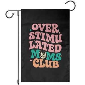 Overstimulated Moms Club Garden Flag Funny Mom Life Mother Day Gift TS14 Black Print Your Wear