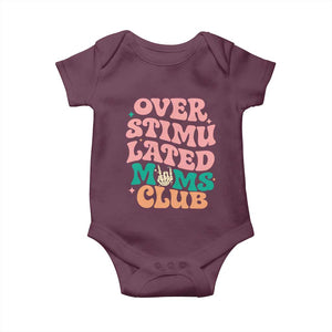 Overstimulated Moms Club Baby Onesie Funny Mom Life Mother Day Gift TS14 Maroon Print Your Wear