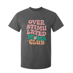Overstimulated Moms Club T Shirt For Kid Funny Mom Life Mother Day Gift TS14 Dark Heather Print Your Wear
