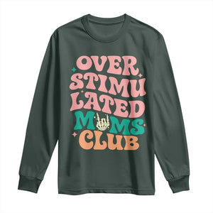 Overstimulated Moms Club Long Sleeve Shirt Funny Mom Life Mother Day Gift TS14 Dark Forest Green Print Your Wear