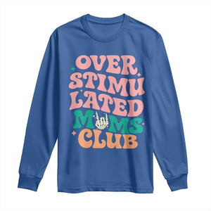 Overstimulated Moms Club Long Sleeve Shirt Funny Mom Life Mother Day Gift TS14 Royal Blue Print Your Wear