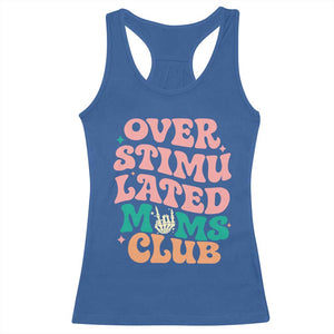 Overstimulated Moms Club Racerback Tank Top Funny Mom Life Mother Day Gift TS14 Royal Blue Print Your Wear