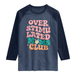 Overstimulated Moms Club Raglan Shirt Funny Mom Life Mother Day Gift TS14 Heather Denim Navy Print Your Wear