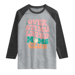 Overstimulated Moms Club Raglan Shirt Funny Mom Life Mother Day Gift TS14 Heather Gray Heather Charcoal Print Your Wear