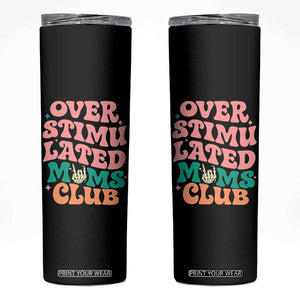 Overstimulated Moms Club Skinny Tumbler Funny Mom Life Mother Day Gift TS14 Black Print Your Wear