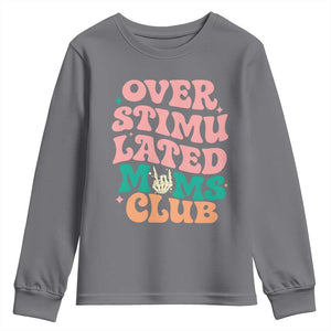 Overstimulated Moms Club Youth Sweatshirt Funny Mom Life Mother Day Gift TS14 Charcoal Print Your Wear