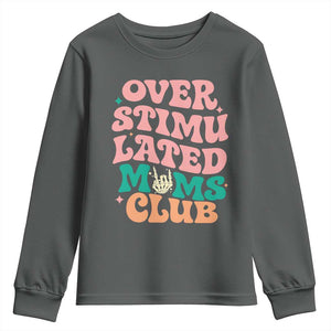Overstimulated Moms Club Youth Sweatshirt Funny Mom Life Mother Day Gift TS14 Dark Heather Print Your Wear