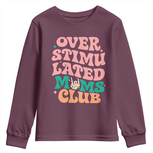 Overstimulated Moms Club Youth Sweatshirt Funny Mom Life Mother Day Gift TS14 Maroon Print Your Wear