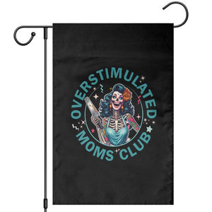 Overstimulated Moms Club Garden Flag Neurodivergent Mom Mental Health TS14 Black Print Your Wear
