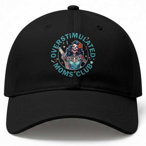 Overstimulated Moms Club Baseball Cap Neurodivergent Mom Mental Health TS14 Print Your Wear