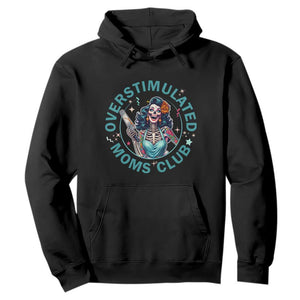 Overstimulated Moms Club Hoodie Neurodivergent Mom Mental Health TS14 Black Print Your Wear