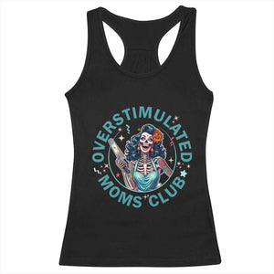 Overstimulated Moms Club Racerback Tank Top Neurodivergent Mom Mental Health TS14 Black Print Your Wear