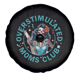 Overstimulated Moms Club Spare Tire Cover Neurodivergent Mom Mental Health TS14 Print Your Wear
