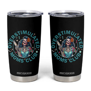 Overstimulated Moms Club Tumbler Cup Neurodivergent Mom Mental Health TS14 Black Print Your Wear