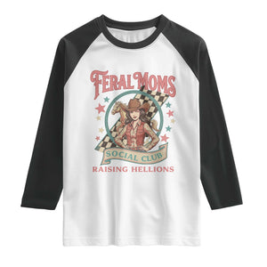 Feral Moms Social Club Raglan Shirt Western Cowgirl Mom Mother’s Day TS14 White Black Print Your Wear
