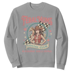 Feral Moms Social Club Sweatshirt Western Cowgirl Mom Mother’s Day TS14 Sport Gray Print Your Wear