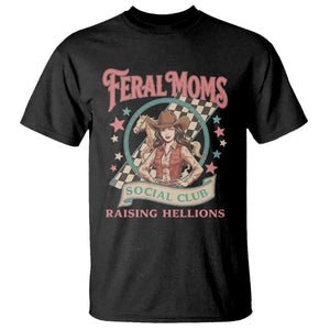 Feral Moms Social Club T Shirt Western Cowgirl Mom Mother’s Day TS14 Black Print Your Wear