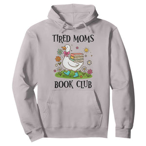 Tired Moms Book Club Hoodie Silly Goose Mama Bookish Reader Gift TS14 Ice Gray Print Your Wear