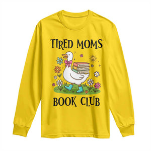 Tired Moms Book Club Long Sleeve Shirt Silly Goose Mama Bookish Reader Gift TS14 Daisy Print Your Wear