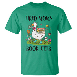 Tired Moms Book Club T Shirt Silly Goose Mama Bookish Reader Gift TS14 Irish Green Print Your Wear