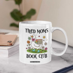 Tired Moms Book Club Coffee Mug Silly Goose Mama Bookish Reader Gift TS14 Print Your Wear