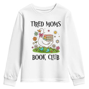 Tired Moms Book Club Youth Sweatshirt Silly Goose Mama Bookish Reader Gift TS14 White Print Your Wear
