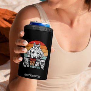 Every Snack You Make 4 in 1 Can Cooler Tumbler Funny Dog Cat Lovers TS14 Print Your Wear
