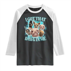 I Got That Dawg In Me Raglan Shirt Funny Chihuahua Dog Meme TS14 Black White Print Your Wear