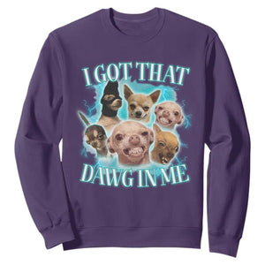 I Got That Dawg In Me Sweatshirt Funny Chihuahua Dog Meme TS14 Purple Print Your Wear