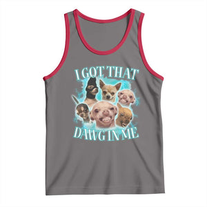 I Got That Dawg In Me Tank Top Funny Chihuahua Dog Meme TS14 Deep Heather Red Print Your Wear