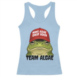 Make Algae Great Again Racerback Tank Top Funny Political Satire Nature Lover Gift TS14 Light Blue Print Your Wear
