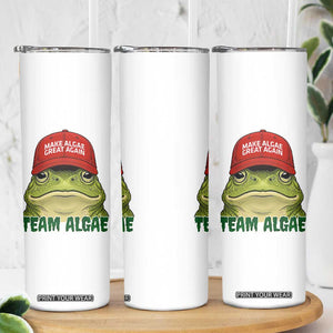 Make Algae Great Again Skinny Tumbler Funny Political Satire Nature Lover Gift TS14 Print Your Wear