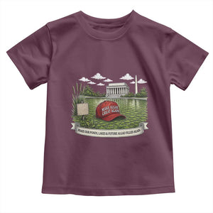 Make Algae Great Again Toddler T Shirt Funny Political Satire Humor TS14 Maroon Print Your Wear