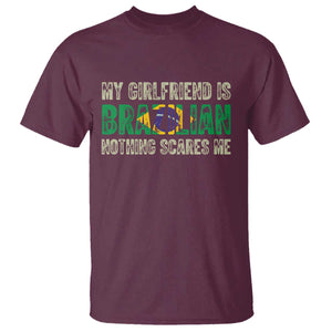 My Girlfriend is Brazilian Nothing Scares Me T Shirt Funny Boyfriend TS14 Maroon Print Your Wear