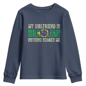 My Girlfriend is Brazilian Nothing Scares Me Youth Sweatshirt Funny Boyfriend TS14 Navy Print Your Wear