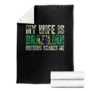 My Wife is Brazilian Nothing Scares Me Throw Blanket Funny Husband Brazil Pride Flag TS14 Black Print Your Wear