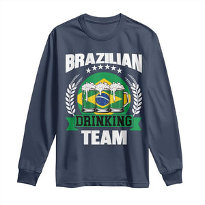 Brazil Drinking Team Long Sleeve Shirt Funny Brazilian Flag Beer Party Gift TS14 Navy Print Your Wear