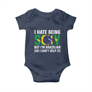 I Hate Being Sexy But I'm Brazilian Brazil Baby Onesie Funny Sarcastic National Pride TS14 Navy Print Your Wear
