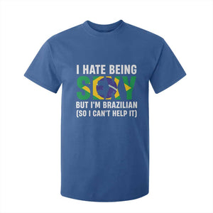 I Hate Being Sexy But I'm Brazilian Brazil T Shirt For Kid Funny Sarcastic National Pride TS14 Royal Blue Print Your Wear