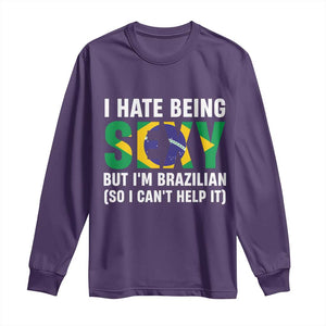 I Hate Being Sexy But I'm Brazilian Brazil Long Sleeve Shirt Funny Sarcastic National Pride TS14 Purple Print Your Wear