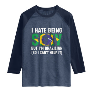 I Hate Being Sexy But I'm Brazilian Brazil Raglan Shirt Funny Sarcastic National Pride TS14 Heather Denim Navy Print Your Wear