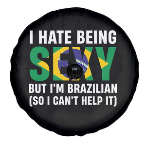I Hate Being Sexy But I'm Brazilian Brazil Spare Tire Cover Funny Sarcastic National Pride TS14 Print Your Wear