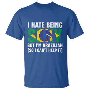 I Hate Being Sexy But I'm Brazilian Brazil T Shirt Funny Sarcastic National Pride TS14 Royal Blue Print Your Wear