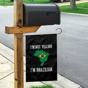 I'm Not Yelling I'm Brazilian Garden Flag Funny Brazil Pride TS14 Print Your Wear